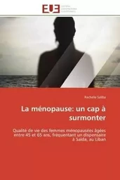 La ménopause: un cap à surmonter