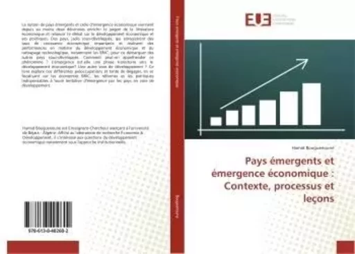 Pays émergents et émergence économique : Contexte, processus et leçons - Hamid Bouguenoune - UNIV EUROPEENNE