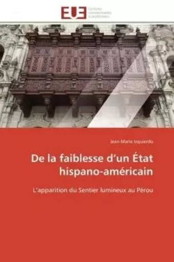 De la faiblesse d un état hispano-américain -  IZQUIERDO-J - UNIV EUROPEENNE