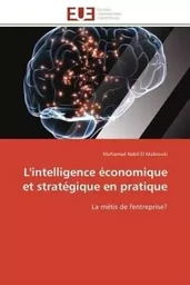 L'intelligence économique et stratégique en pratique