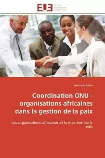 Coordination onu - organisations africaines dans la gestion de la paix -  BALDE-H - UNIV EUROPEENNE