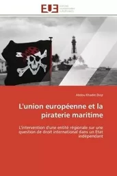 L'union européenne et la piraterie maritime