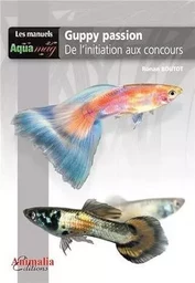 Le Guppy Passion De L´Achat Aux Concours