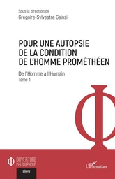 Pour une autopsie de la condition de l’homme prométhéen