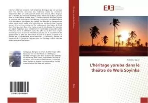 L'héritage yoruba dans le théâtre de Wolé Soyinka - Ndollane Dione - UNIV EUROPEENNE