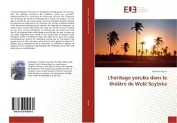 L'héritage yoruba dans le théâtre de Wolé Soyinka