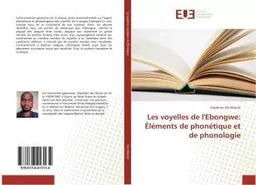 Les voyelles de l'ebongwe: elements de phonetique et de phonologie