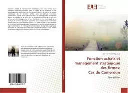 Fonction achats et management stratégique des firmes: Cas du Cameroun