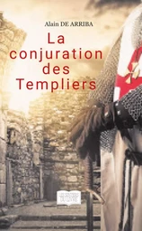 LA CONJURATION DES TEMPLIERS