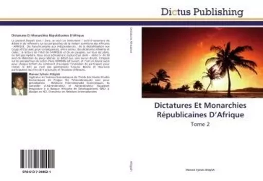 Dictatures Et Monarchies Républicaines D'Afrique - Mamavi Attiglah - DICTUS