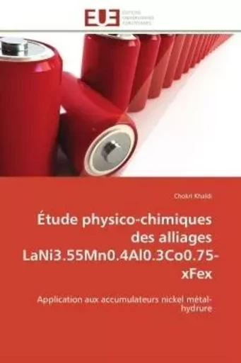 Étude physico-chimiques des alliages LaNi3.55Mn0.4Al0.3Co0.75-xFex - Chokri Khaldi - UNIV EUROPEENNE