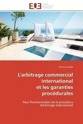 L'arbitrage commercial international et les garanties procédurales