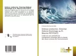 Embryo-endocrine /Emeritat Diderot [hommage au Pr. Maurice PETITOUT]