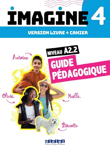 Imagine 4 - Niv. A2.2 - 3 unités - Guide pédagogique - Sophie Lucas - DIDIER