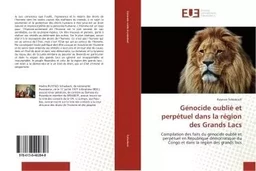 Génocide oublié et perpétuel dans la région des Grands Lacs