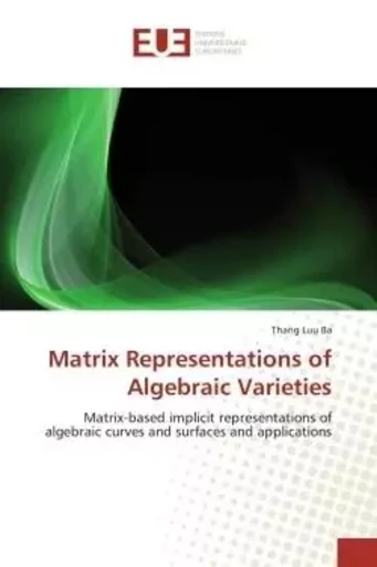 Matrix Representations of Algebraic Varieties - Thang Luu Ba - UNIV EUROPEENNE