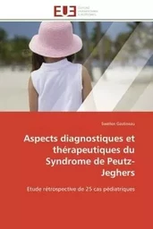 Aspects diagnostiques et thérapeutiques du Syndrome de Peutz-Jeghers