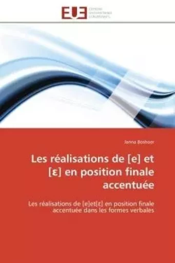 Les réalisations de [e] et [ ] en position finale accentuée - Janna Boshoer - UNIV EUROPEENNE