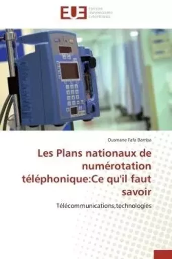 Les Plans nationaux de numérotation téléphonique:Ce qu'il faut savoir - Ousmane Fafa Bamba - UNIV EUROPEENNE