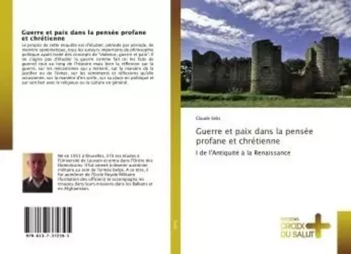 Guerre et paix dans la pensée profane et chrétienne - Claude Selis - CROIX DU SALUT