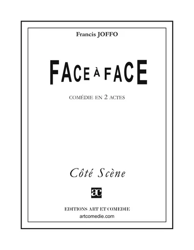 Face-à-face - Francis Joffo - ART ET COMEDIE