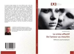 Le crime affectif De l'amour au meurtre