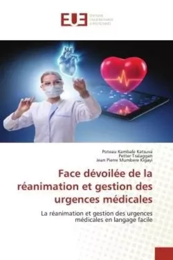 Face dévoilée de la réanimation et gestion des urgences médicales - Poteau Kambale Katsuva, Petter Tralaggan, Jean Pierre Mumbere Kigayi - UNIV EUROPEENNE