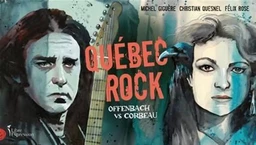 QUEBEC ROCK. OFFENBACH VS CORBEAU