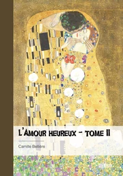 L'Amour heureux - Tome II