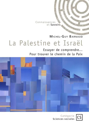 La Palestine et Israël - Michel-Guy Barnaud - CONNAISSANCES