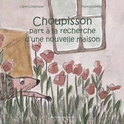 Choupisson, part à la recherche d'une nouvelle maison