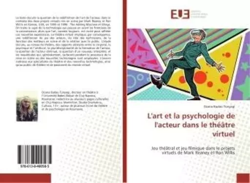 L'art et la psychologie de l'acteur dans le théâtre virtuel - Ozana Budau Tunyagi - UNIV EUROPEENNE