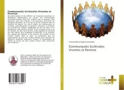 Communautés Ecclésiales Vivantes et Paroisse