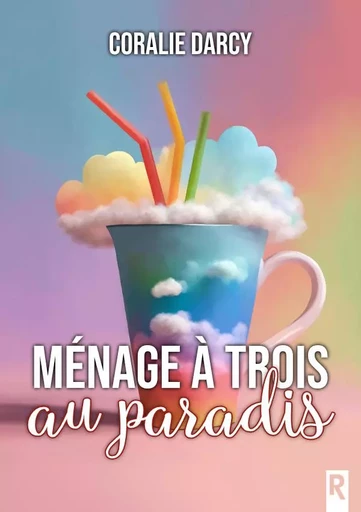 Ménage à trois au paradis - CORALIE DARCY - REBELLE