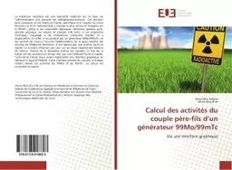 Calcul des activites du couple pere-fils d'un generateur 99Mo/99mTc