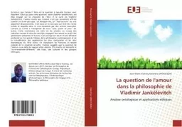 La question de l'amour dans la philosophie de Vladimir Jankelevitch