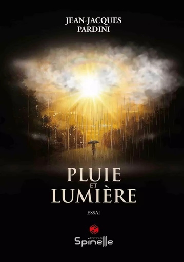 Pluie et lumière - Jean-Jacques Pardini - SPINELLE