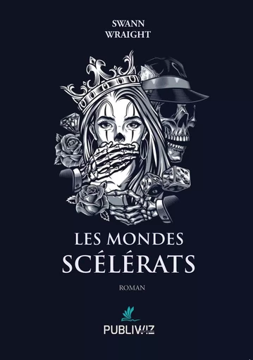 Les mondes scélérats - Swann Wraight - PUBLIWIZ