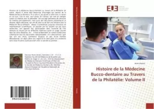 Histoire de la Médecine Bucco-dentaire au Travers de la Philatélie: Volume II - Henri Aronis - UNIV EUROPEENNE