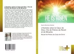 L'Homme selon le Coeur de Dieu /Vie de Prières de Réveil et de Miracles