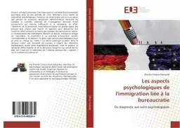 Les aspects psychologiques de l'immigration liée à la bureaucratie