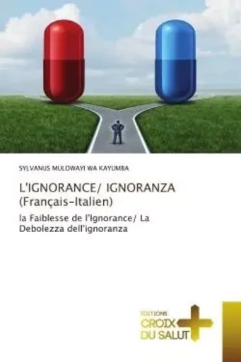 L'IGNORANCE/ IGNORANZA (Français-Italien) - Sylvanus Mulowayi Wa Kayumba - CROIX DU SALUT