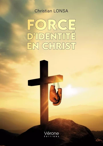 Force d'identité en Christ - Christian LONSA - VERONE