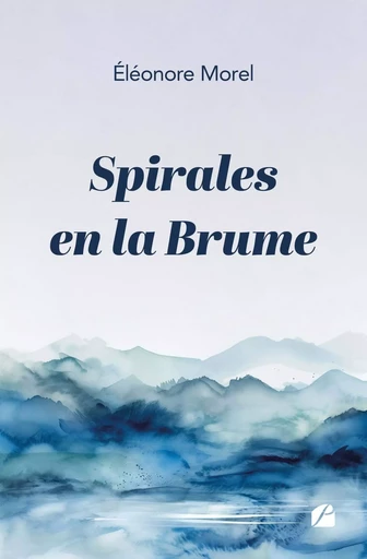 Spirales en la Brume - Éléonore Morel - DU PANTHEON