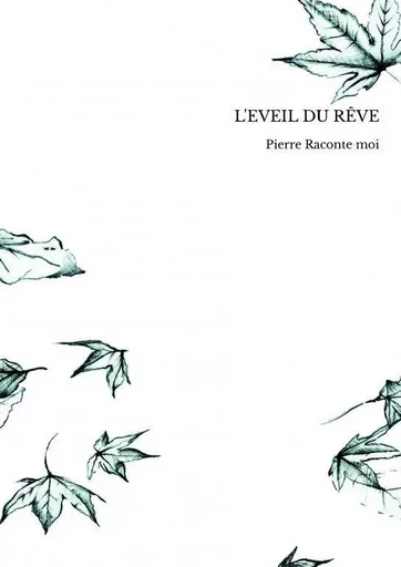 L'EVEIL DU RÊVE - Pierre Raconte moi - THEBOOKEDITION