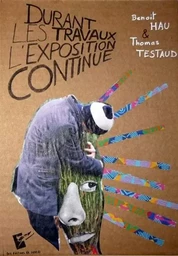 Durant les travaux, l'exposition continue