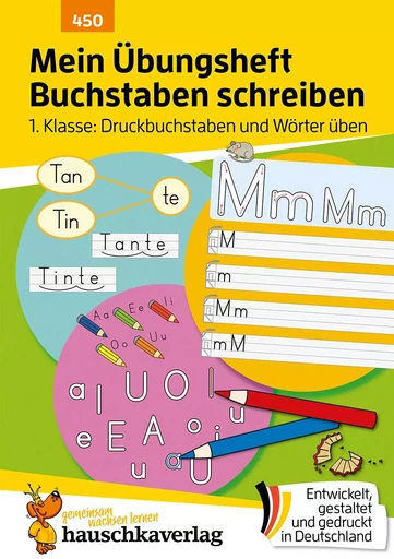 Mein Übungsheft Buchstaben schreiben lernen 1. Klasse: Druckbuchstaben und Wörter üben - Ulrike Maier - HAUSCHKA VERLAG