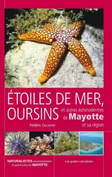 Etoiles de mer, oursins et autres échinodermes de Mayotte et sa région