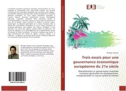 Trois essais pour une gouvernance économique européenne du 21e siècle