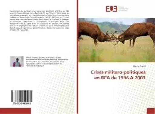 Crises militaro-politiques en RCA de 1996 A 2003 - Marcel Ounda - UNIV EUROPEENNE